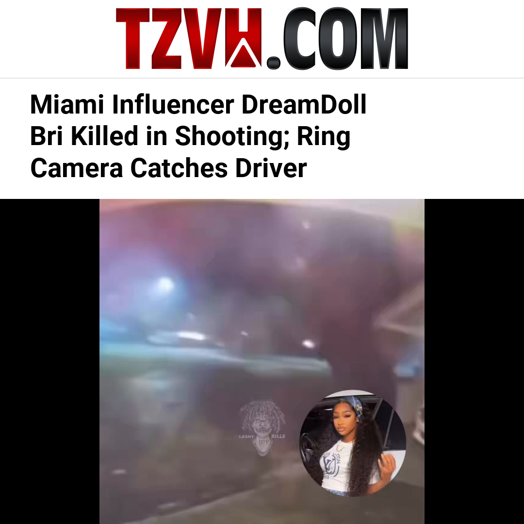 Miami Influencer DreamDoll Bri Killed in Shooting; Ring Camera Catches Driver