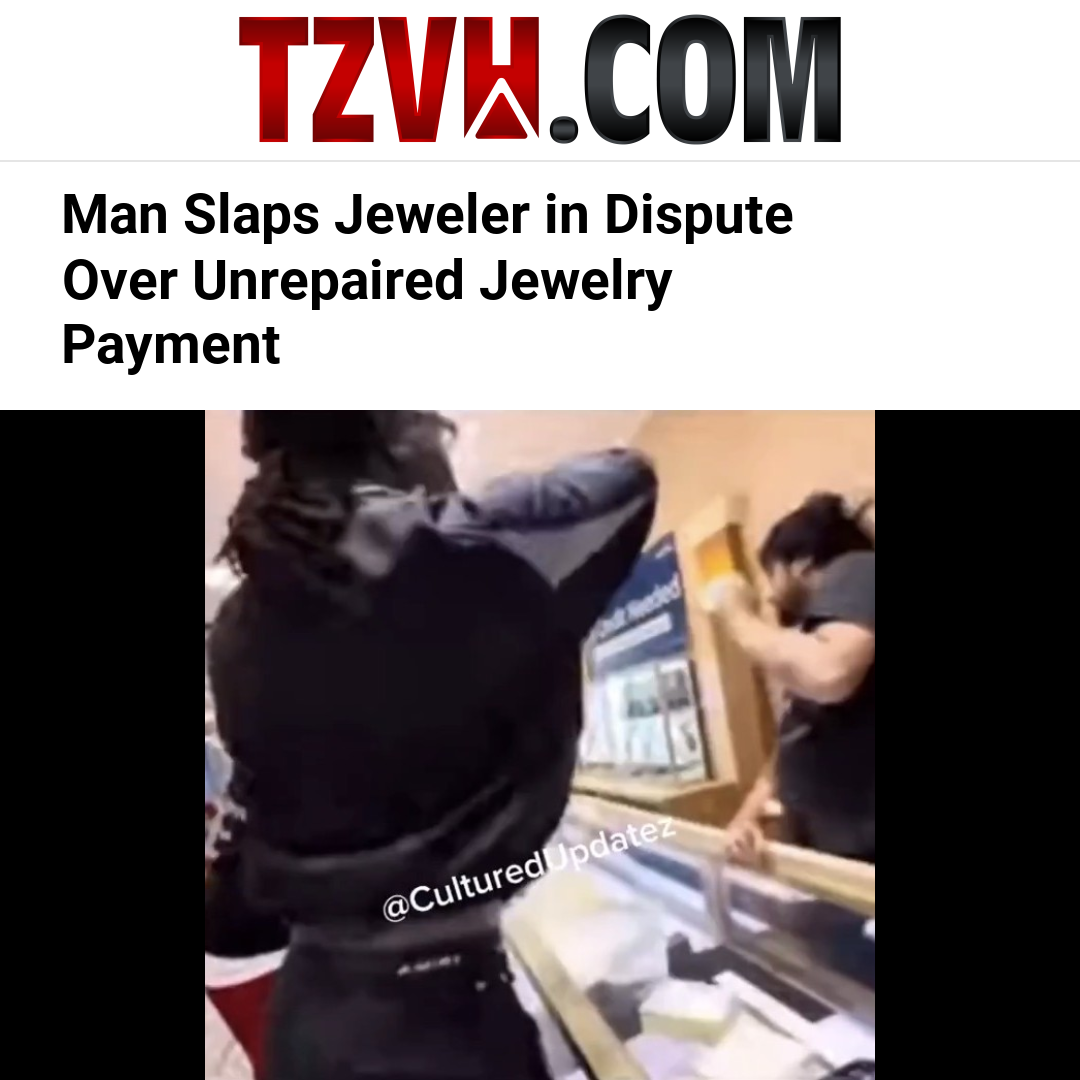 Man Slaps Jeweler in Dispute Over Unrepaired Jewelry Payment