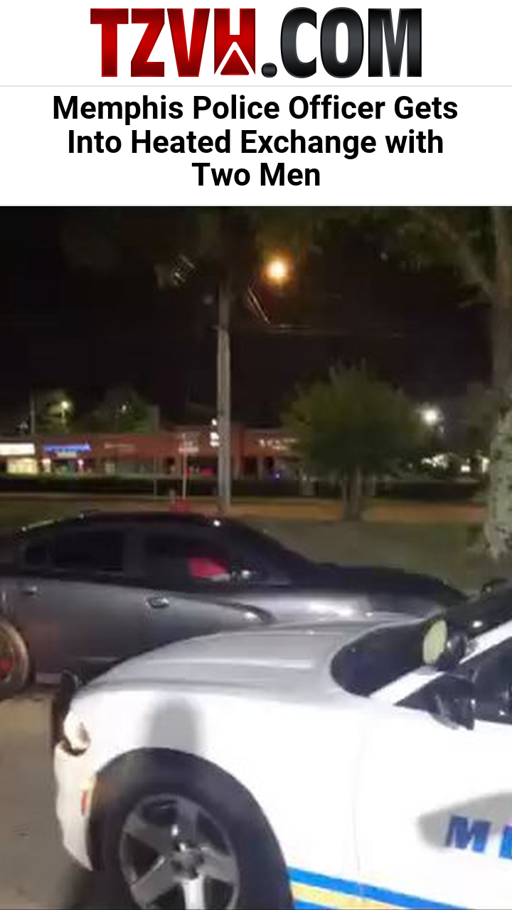 Memphis Police Officer Gets Into Heated Exchange with Two Men