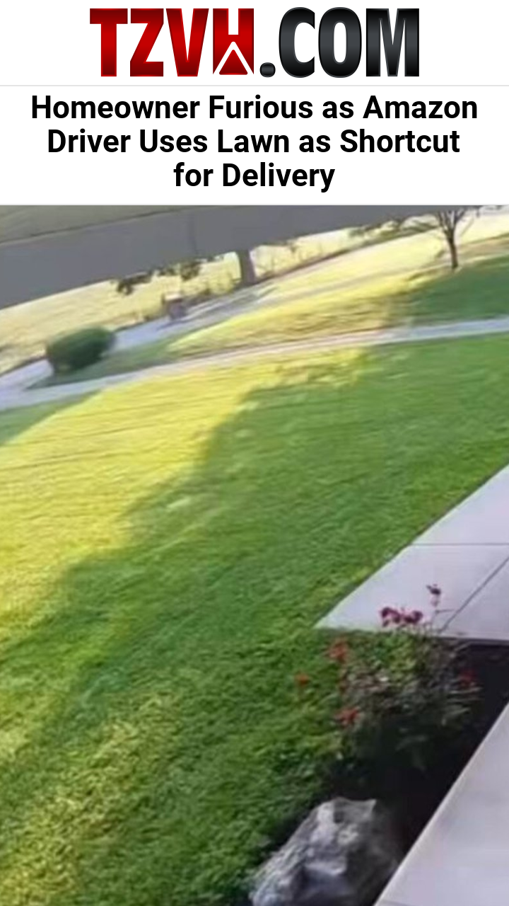 Homeowner Furious as Amazon Driver Uses Lawn as Shortcut for Delivery