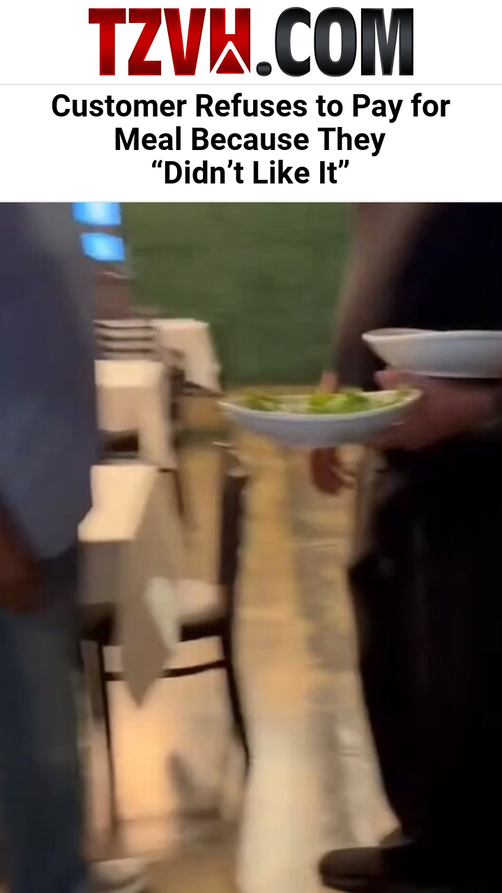 Customer Refuses to Pay for Meal Because They “Didn’t Like It”