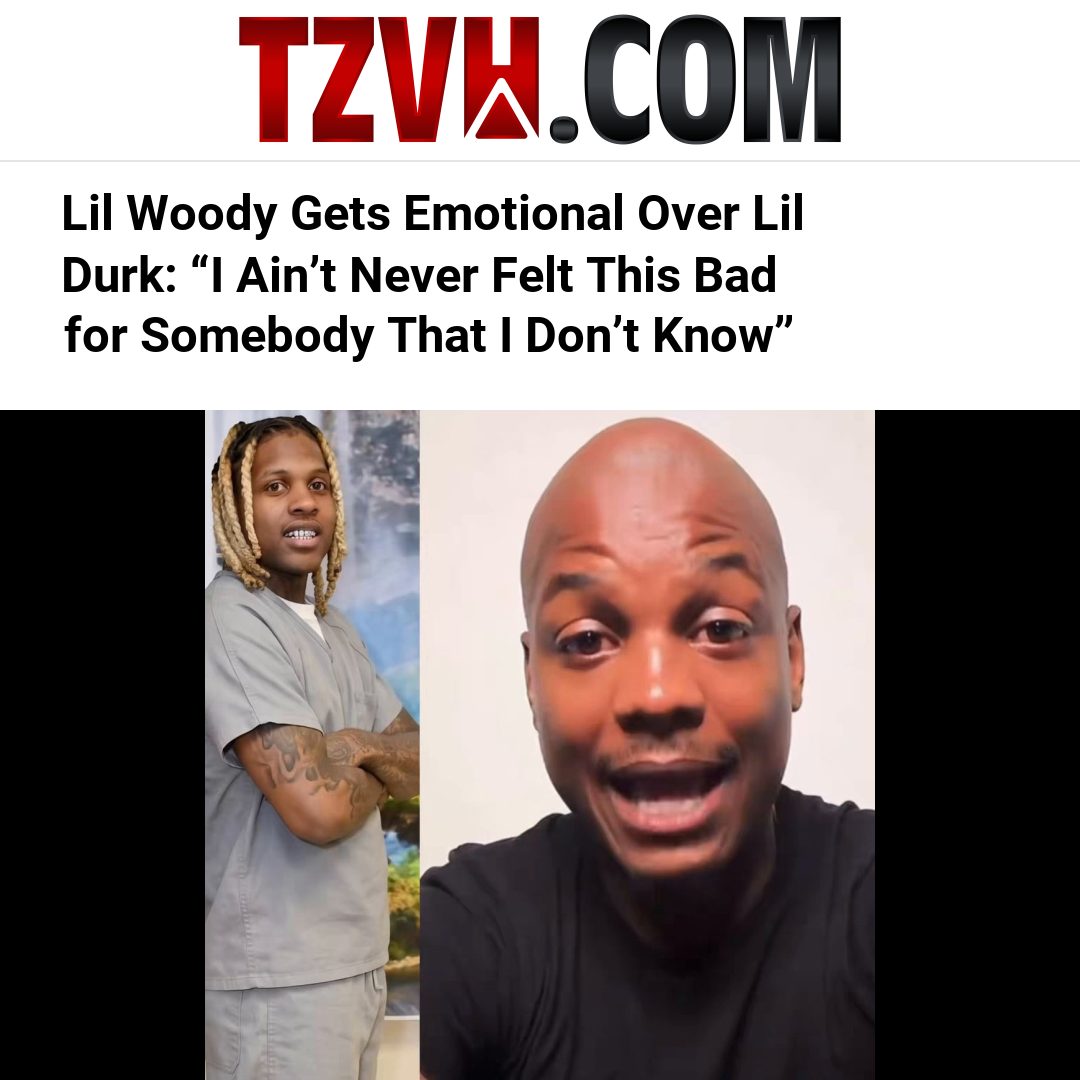 Lil Woody Gets Emotional Over Lil Durk: “I Ain’t Never Felt This Bad for Somebody That I Don’t Know”