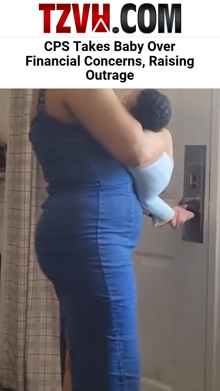 CPS Takes Baby Over Financial Concerns, Raising Outrage