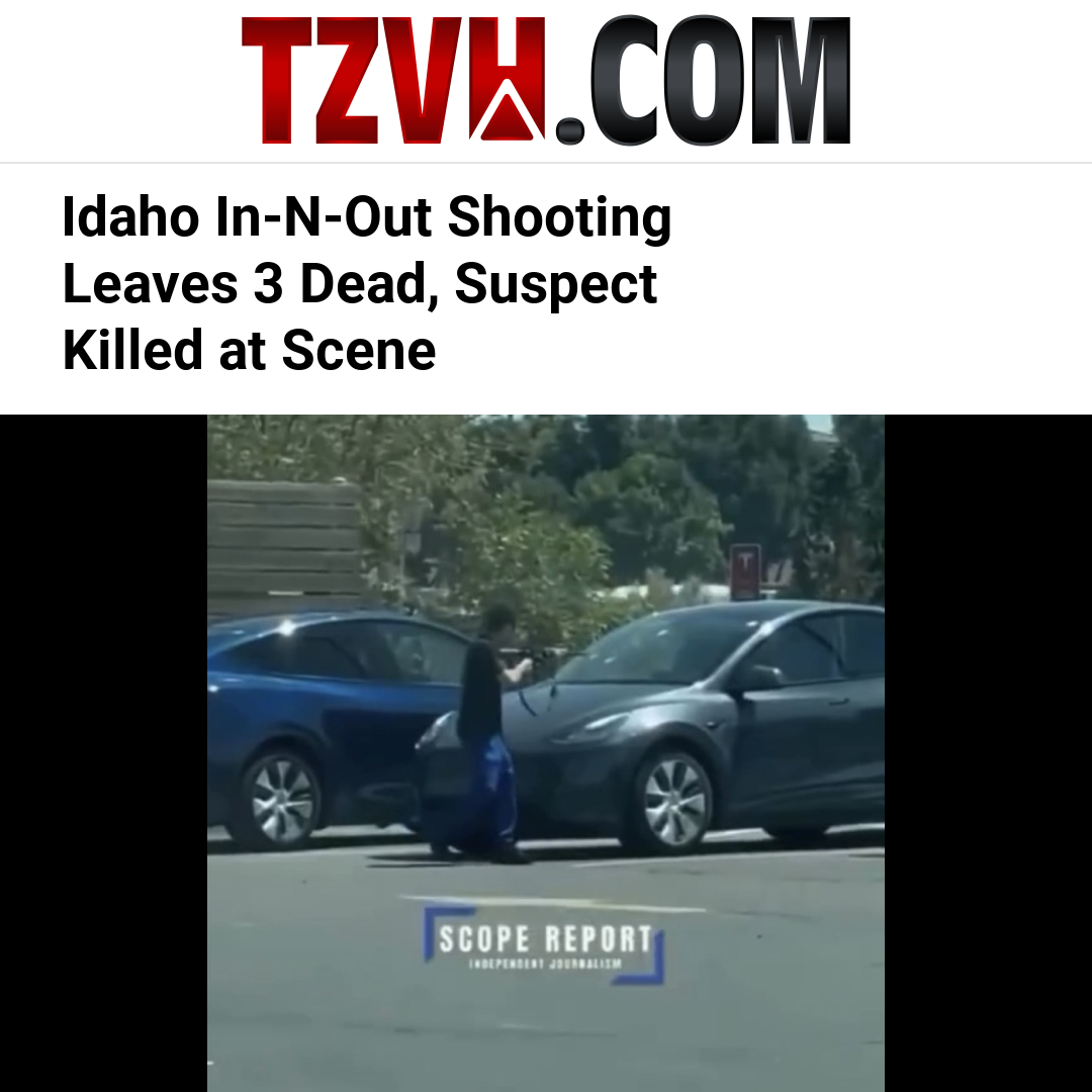 Idaho In-N-Out Shooting Leaves 3 Dead, Suspect Killed at Scene