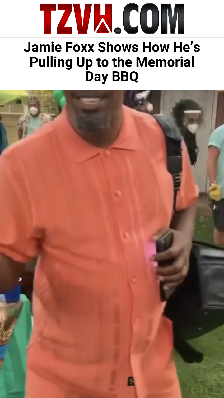 Jamie Foxx Shows How He’s Pulling Up to the Memorial Day BBQ