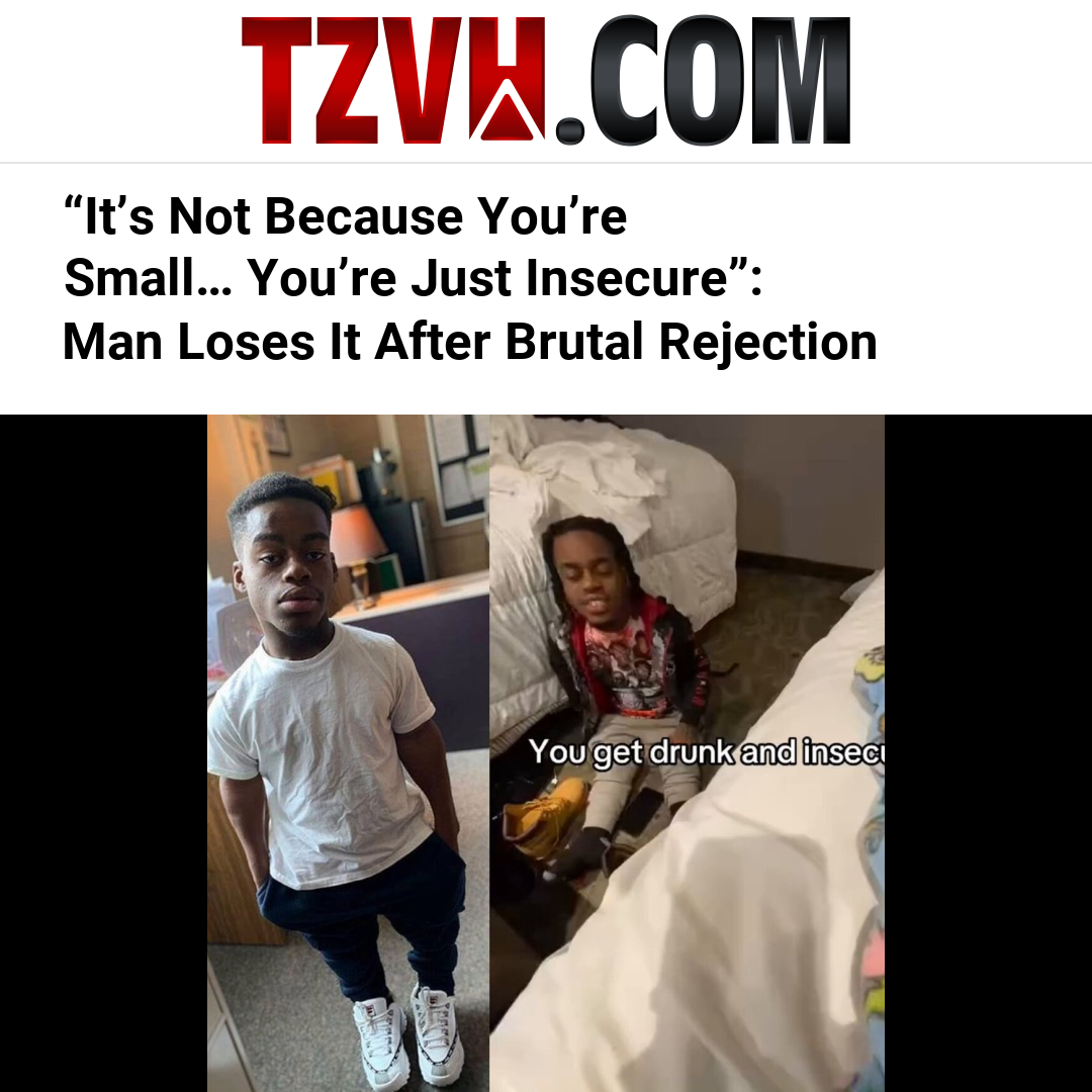 “It’s Not Because You’re Small… You’re Just Insecure”: Man Loses It After Brutal Rejection