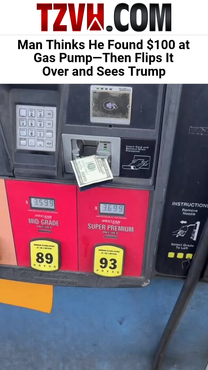 Man Thinks He Found $100 at Gas Pump—Then Flips It Over and Sees Trump