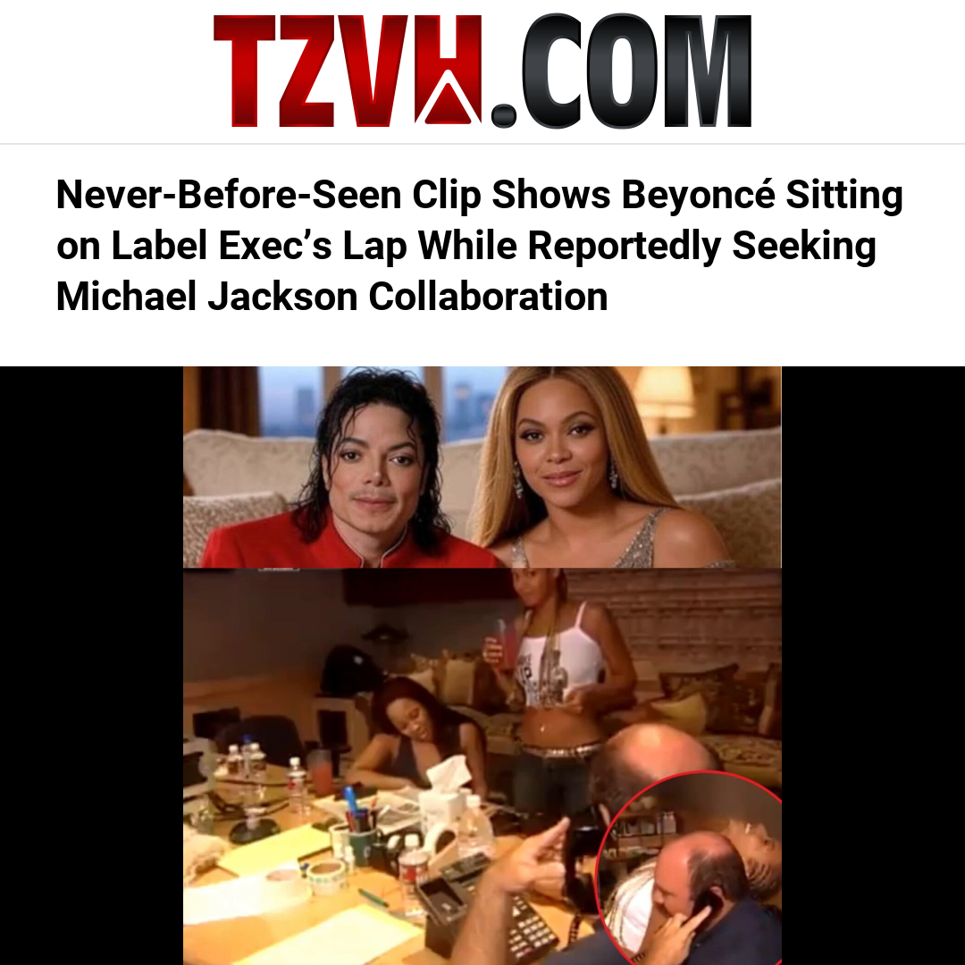 Never-Before-Seen Clip Shows Beyoncé Sitting on Label Exec’s Lap While Reportedly Seeking Michael Jackson Collaboration