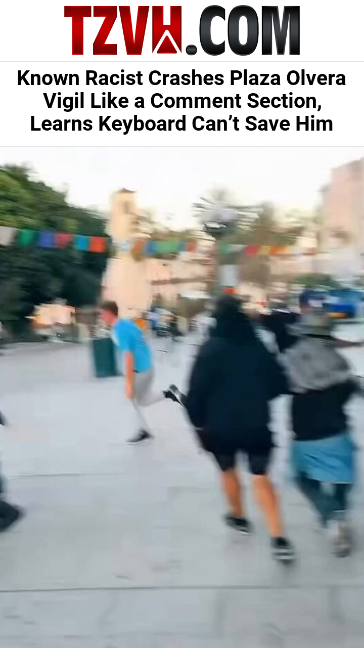 Known Racist Crashes Plaza Olvera Vigil Like a Comment Section, Learns Keyboard Can’t Save Him