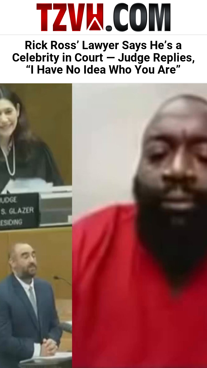 Rick Ross’ Lawyer Says He’s a Celebrity in Court — Judge Replies, “I Have No Idea Who You Are”