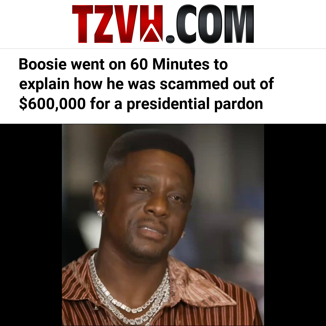 Boosie went on 60 Minutes to explain how he was scammed out of $600,000 for a presidential pardon
