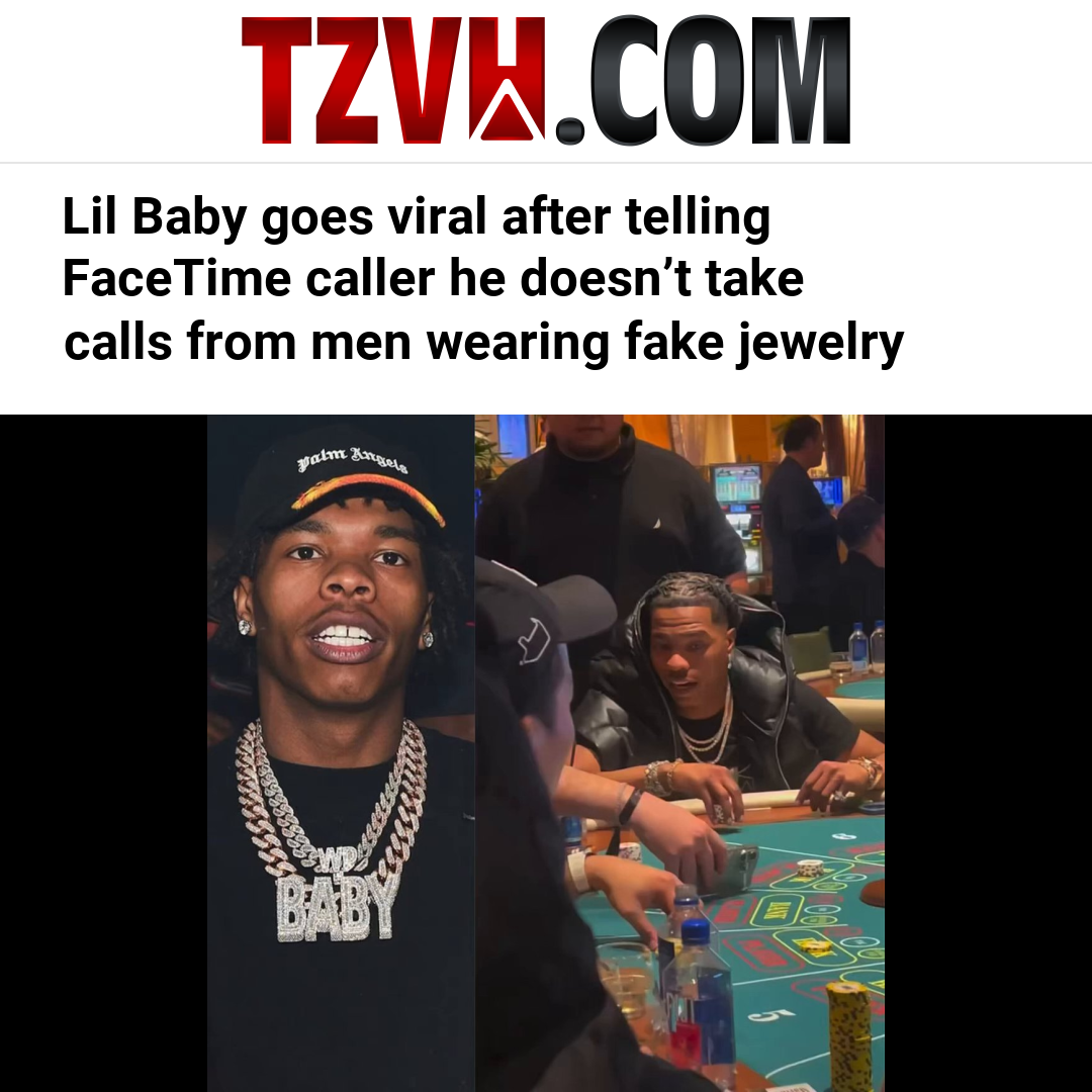 Lil Baby goes viral after telling FaceTime caller he doesn’t take calls from men wearing fake jewelry
