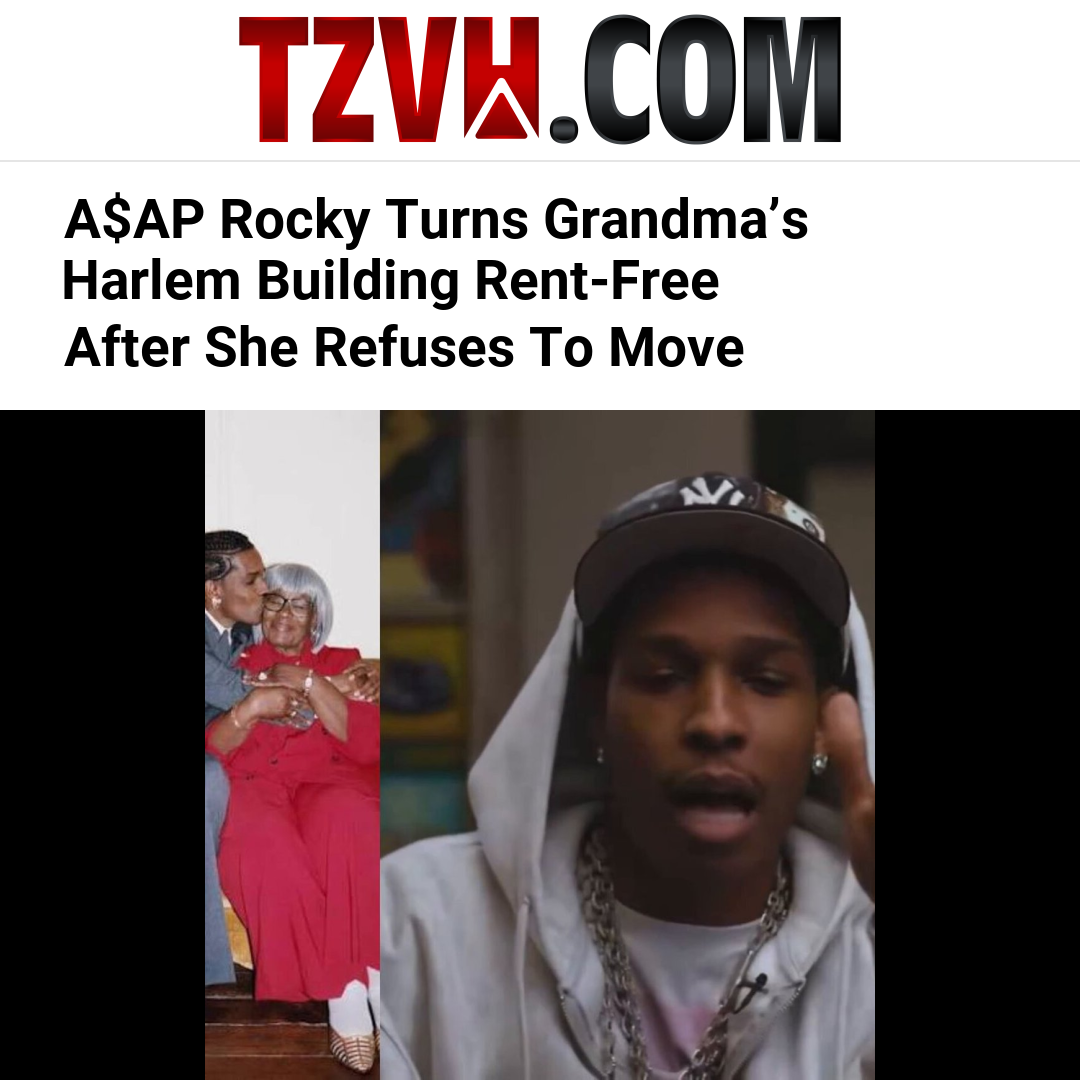 A$AP Rocky Turns Grandma’s Harlem Building Rent‑Free After She Refuses To Move