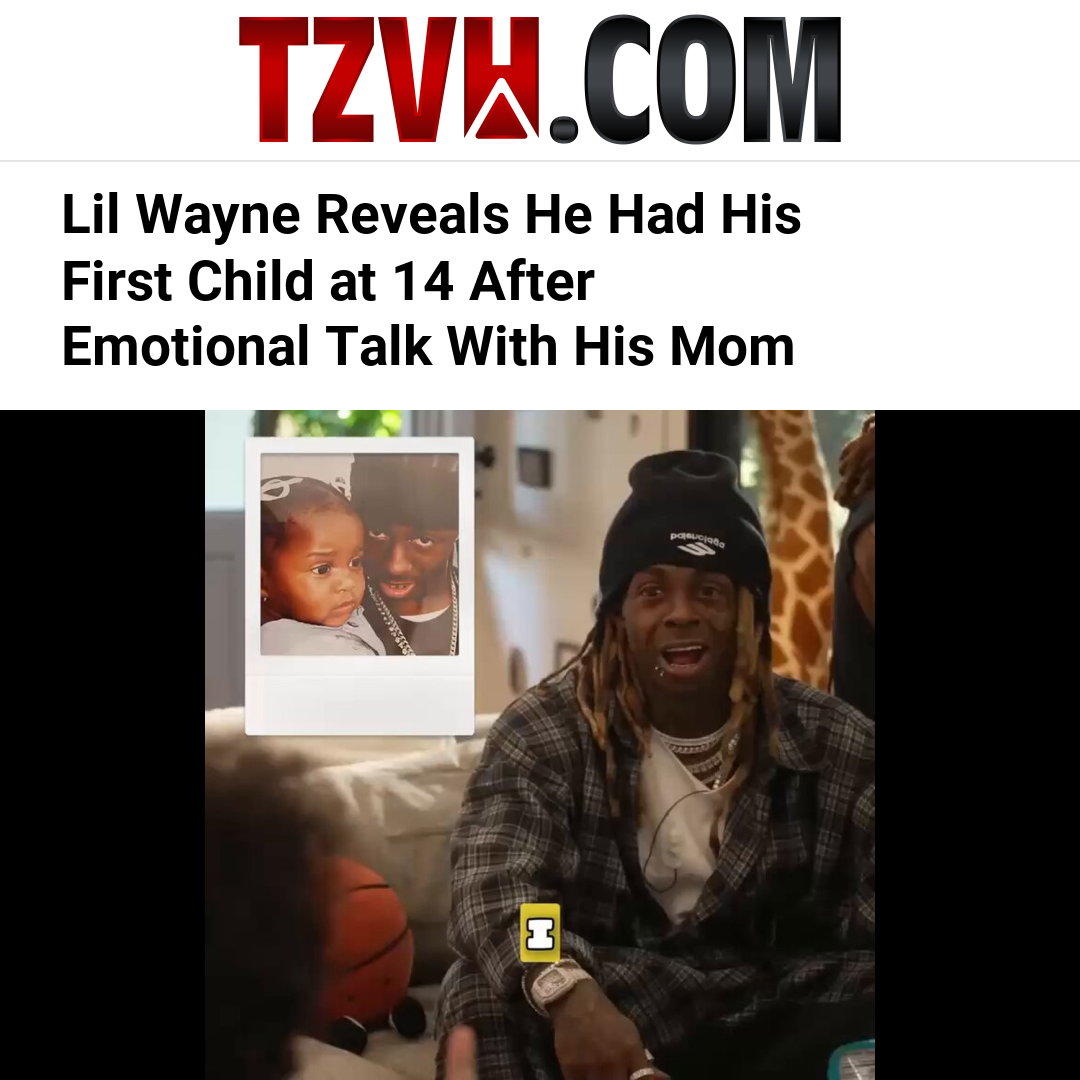 Lil Wayne Reveals He Had His First Child at 14 After Emotional Talk With His Mom