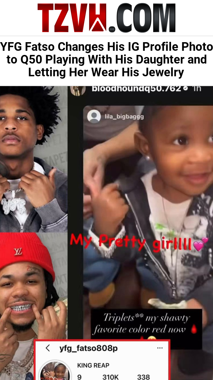 YFG Fatso Changes His IG Profile Photo to Q50 Playing With His Daughter and Letting Her Wear His Jewelry
