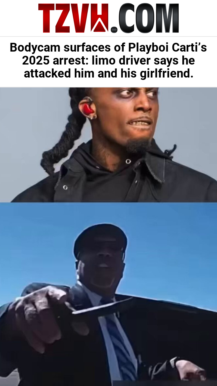 Bodycam surfaces of Playboi Carti’s 2025 arrest: limo driver says he attacked him and his girlfriend.