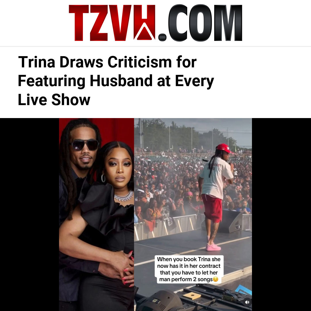 Trina Draws Criticism for Featuring Husband at Every Live Show
