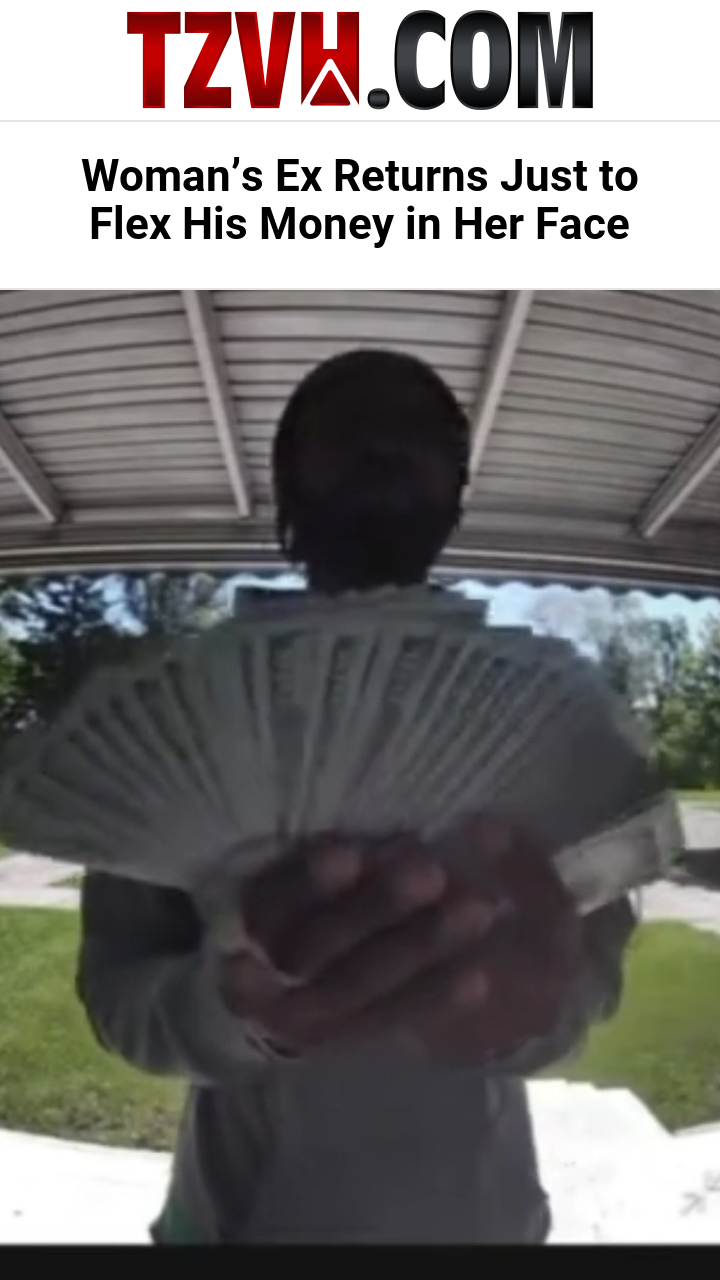 Woman’s Ex Returns Just to Flex His Money in Her Face
