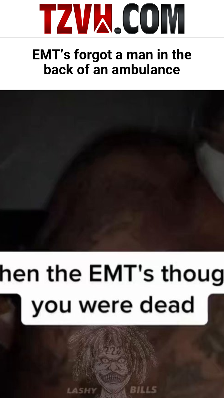 EMT’s forgot a man in the back of an ambulance