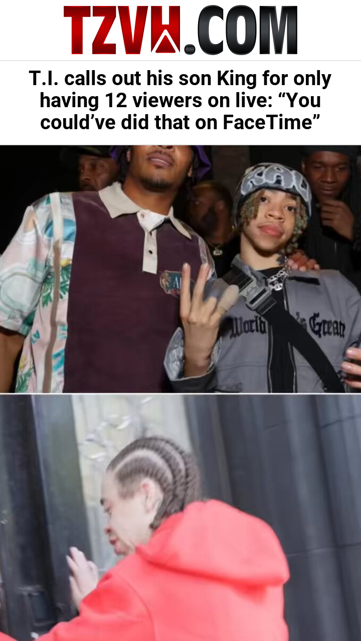 T.I. calls out his son King for only having 12 viewers on live: “You could’ve did that on FaceTime”