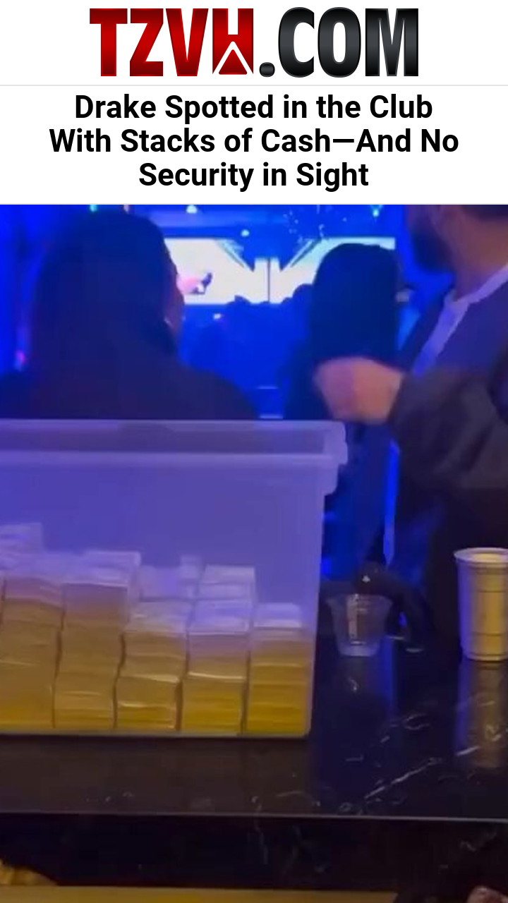 Drake Spotted in the Club With Stacks of Cash—And No Security in Sight
