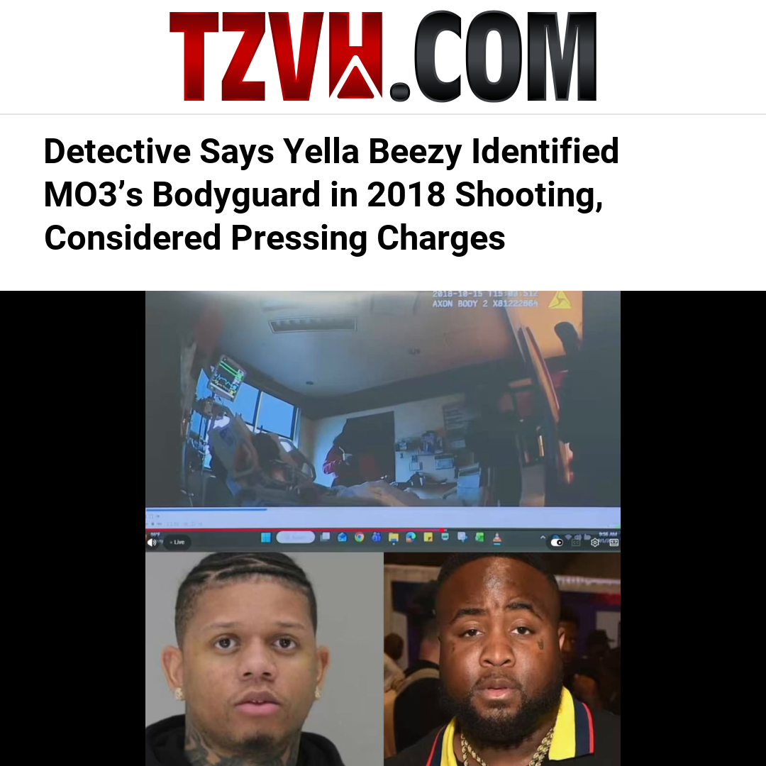 Detective Says Yella Beezy Identified MO3’s Bodyguard in 2018 Shooting, Considered Pressing Charges