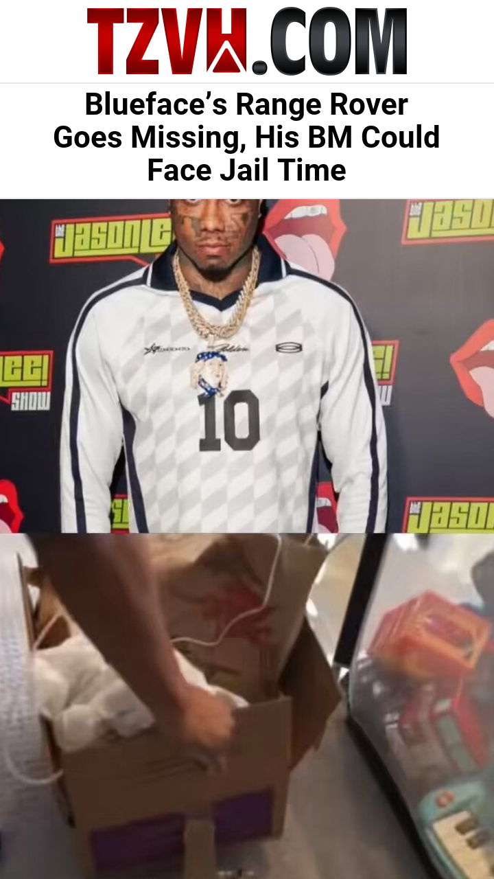 Blueface’s Range Rover Goes Missing, His BM Could Face Jail Time