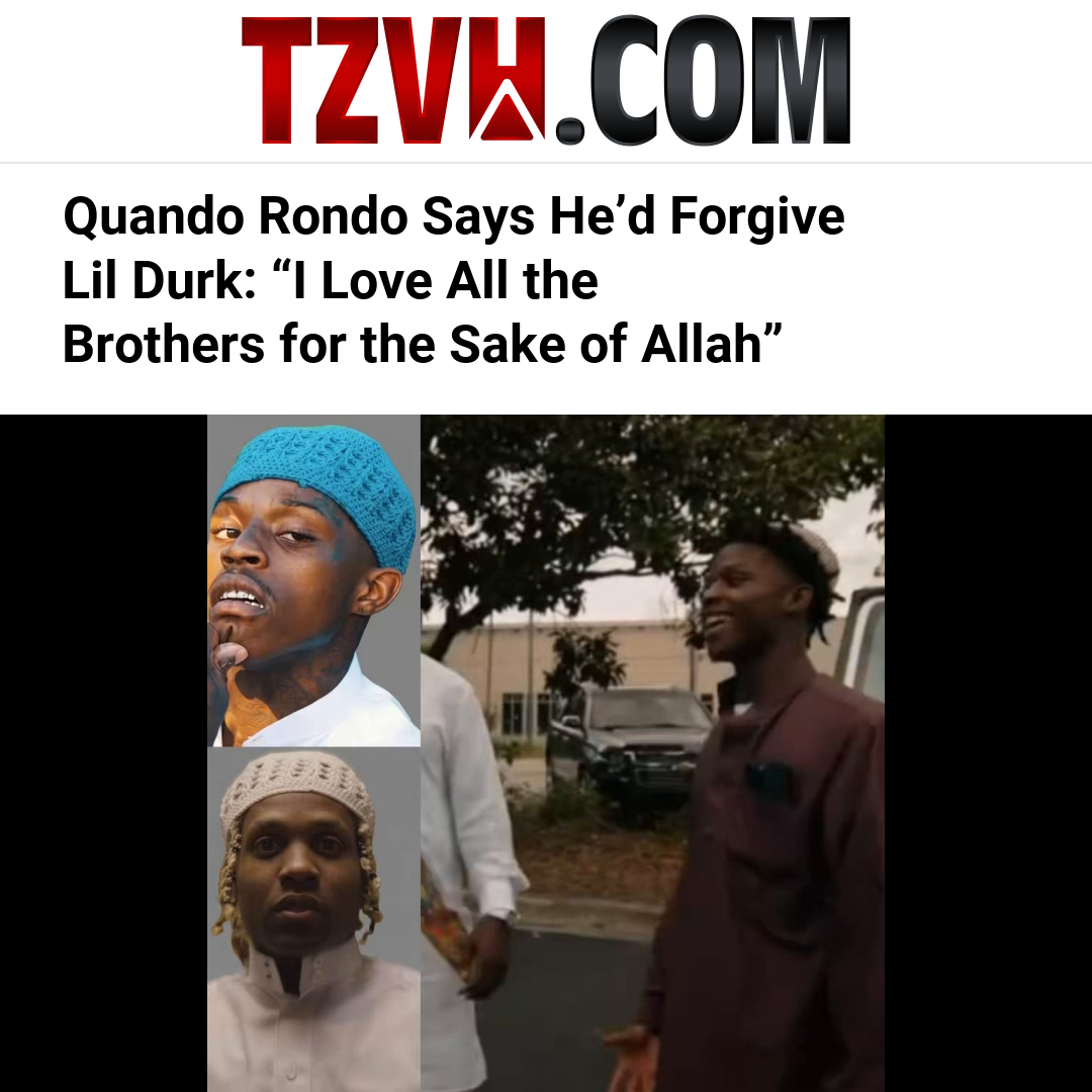 Quando Rondo Says He’d Forgive Lil Durk: “I Love All the Brothers for the Sake of Allah”