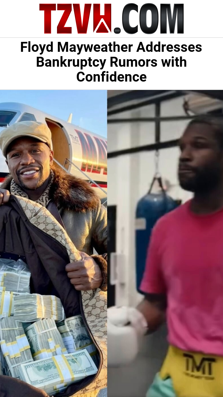 Floyd Mayweather Addresses Bankruptcy Rumors with Confidence
