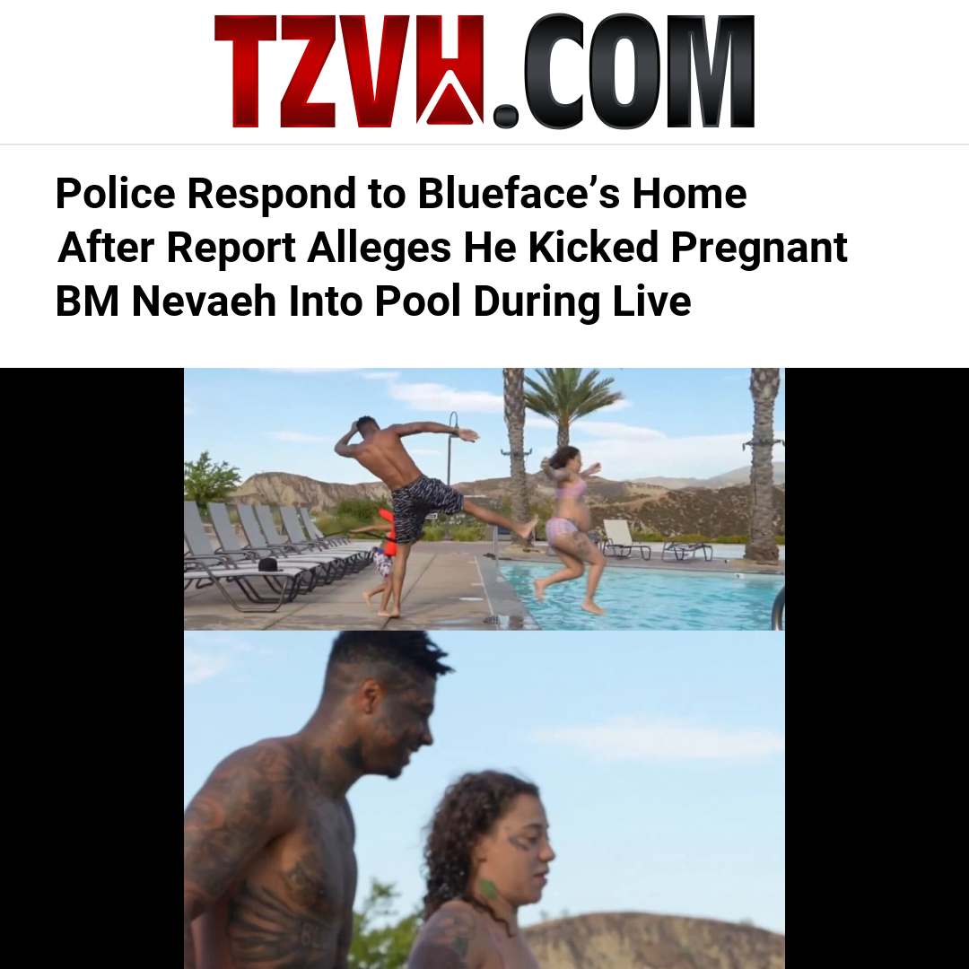 Police Respond to Blueface’s Home After Report Alleges He Kicked Pregnant BM Nevaeh Into Pool During Live
