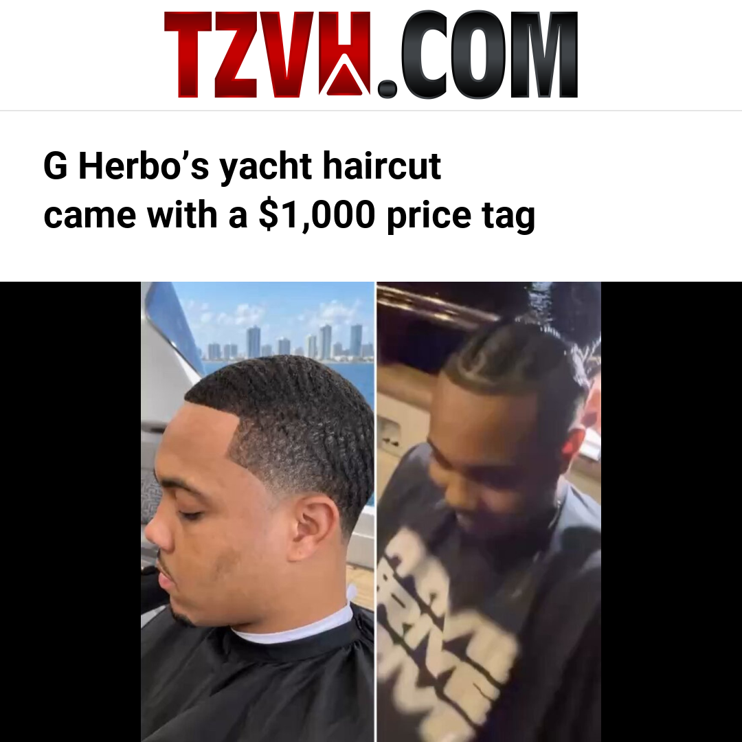 G Herbo’s yacht haircut came with a $1,000 price tag
