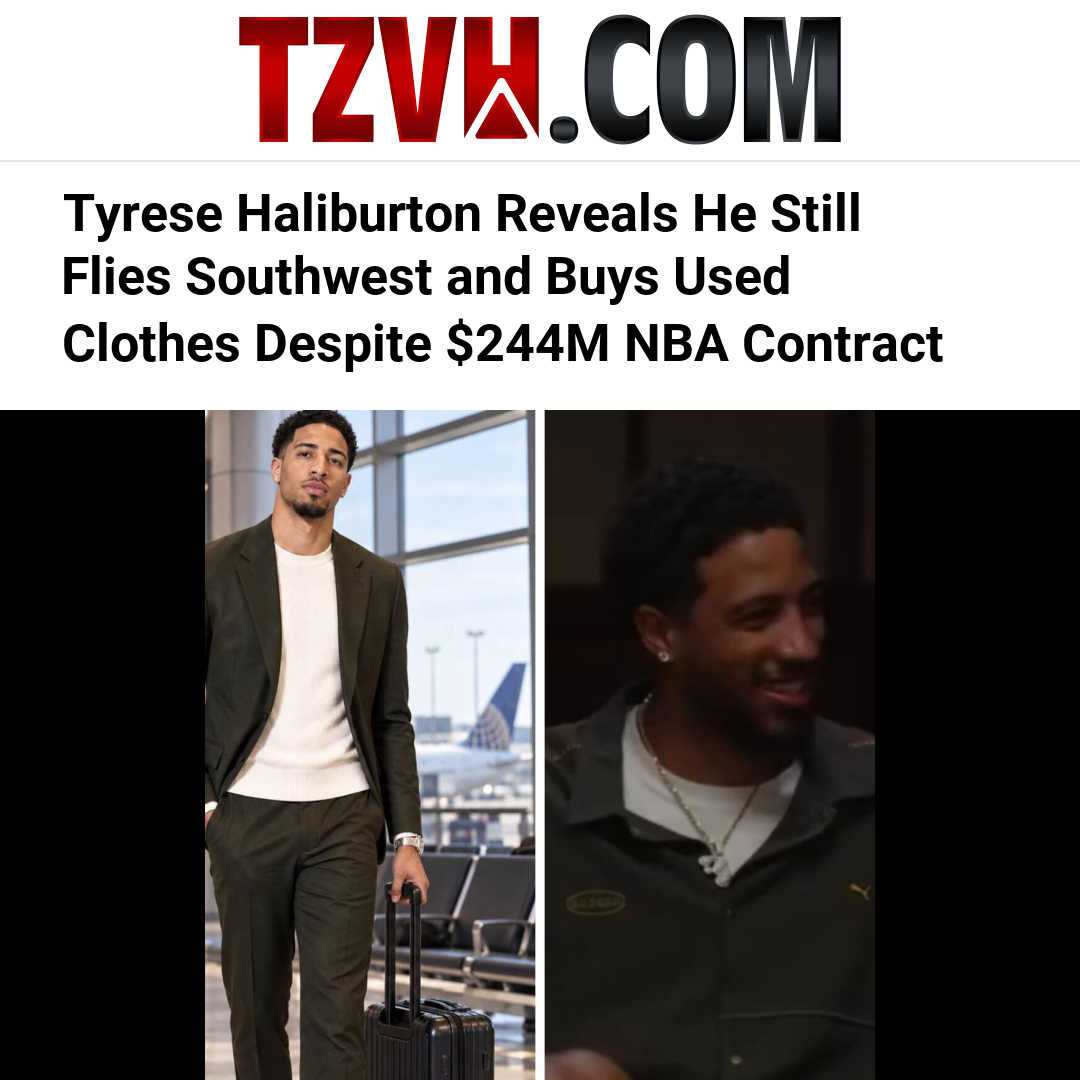 Tyrese Haliburton Reveals He Still Flies Southwest and Buys Used Clothes Despite $244M NBA Contract
