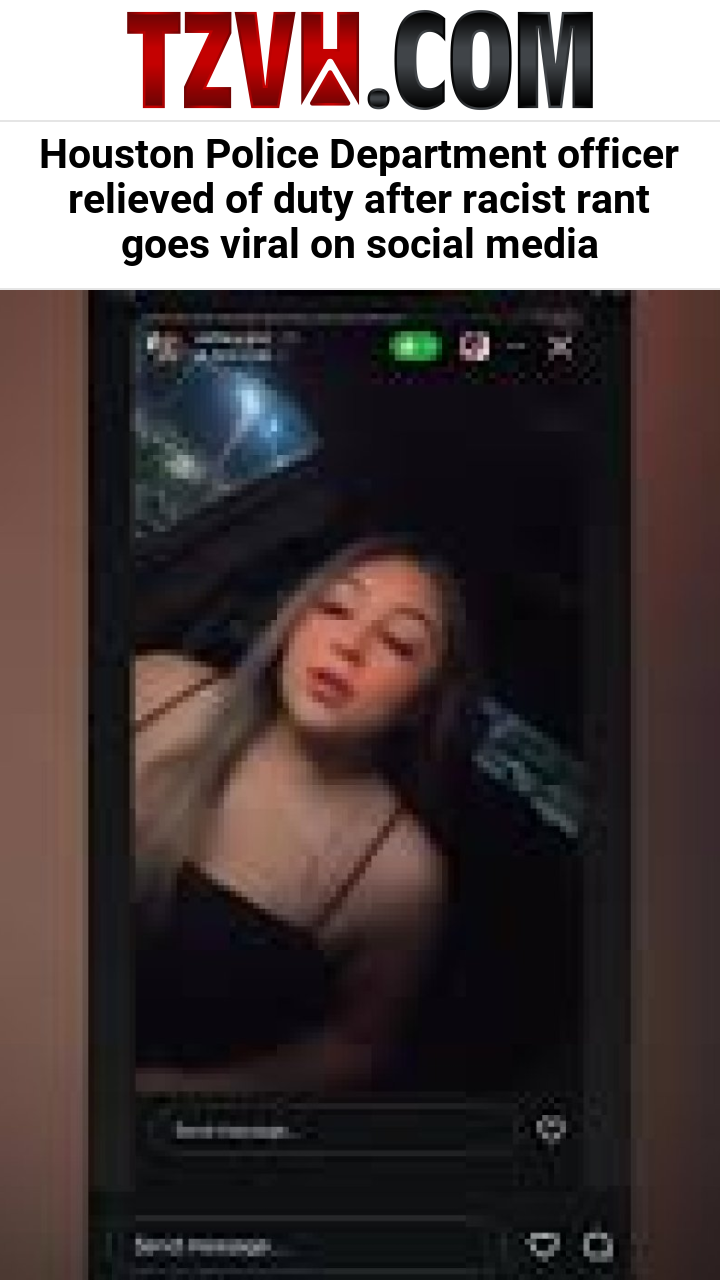 Houston Police Department officer relieved of duty after racist rant goes viral on social media