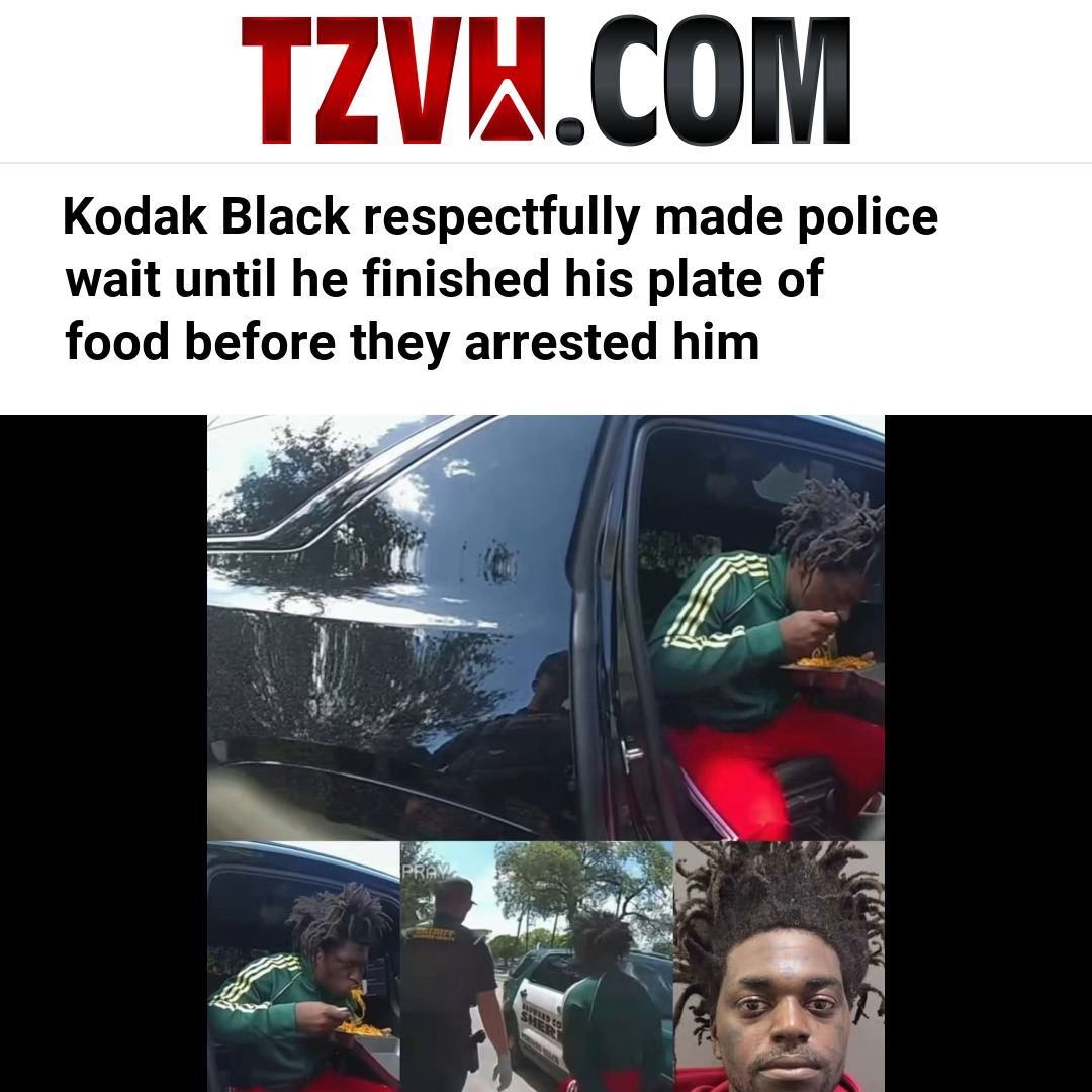 Kodak Black respectfully made police wait until he finished his plate of food before they arrested him