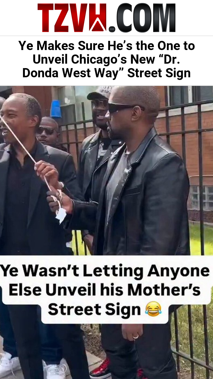 Ye Makes Sure He’s the One to Unveil Chicago’s New “Dr. Donda West Way” Street Sign