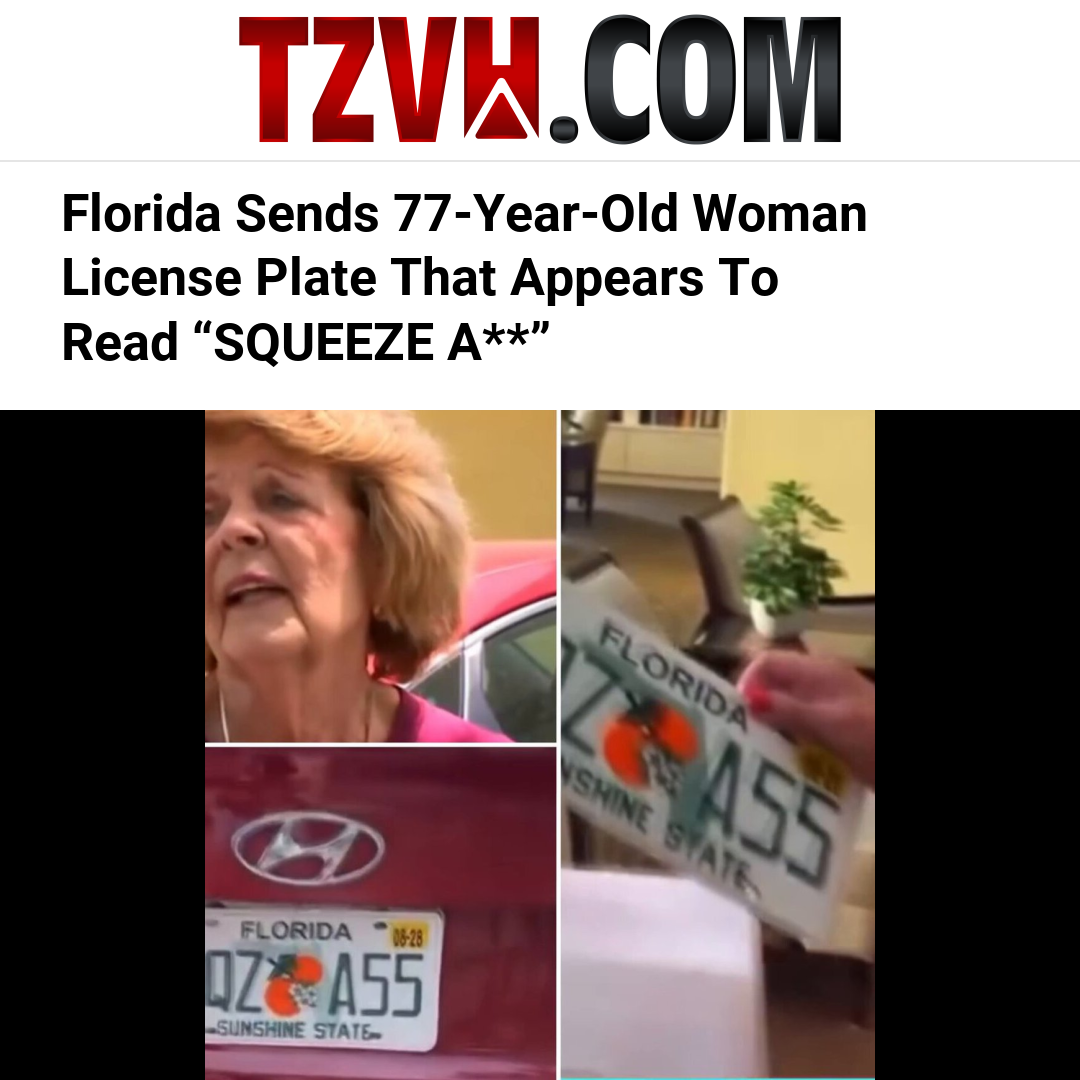 Florida Sends 77-Year-Old Woman License Plate That Appears To Read “SQUEEZE A**”