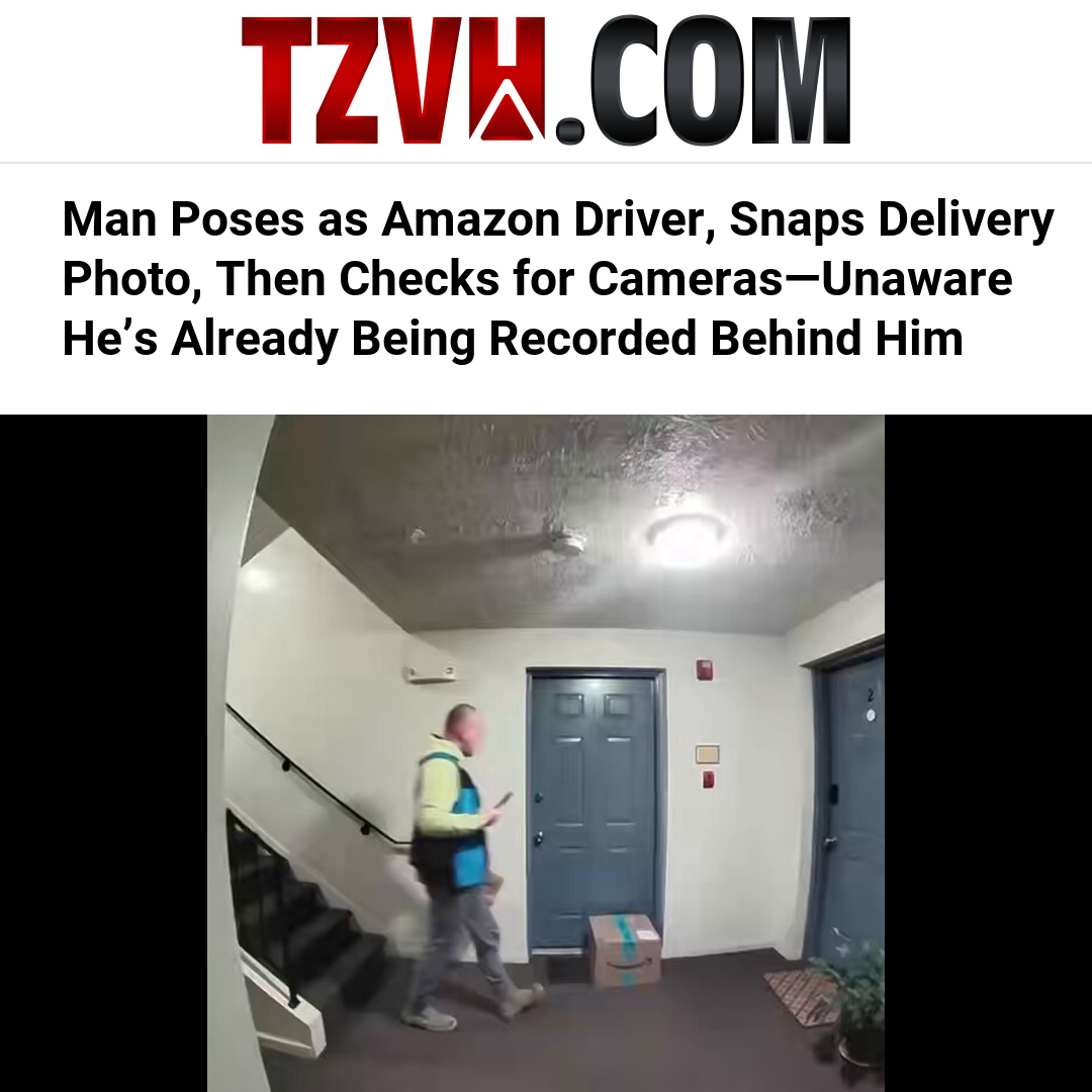 Man Poses as Amazon Driver, Snaps Delivery Photo, Then Checks for Cameras—Unaware He’s Already Being Recorded Behind Him