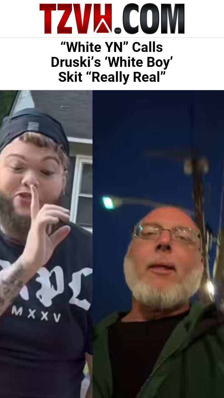 “White YN” Calls Druski’s ‘White Boy’ Skit “Really Real”
