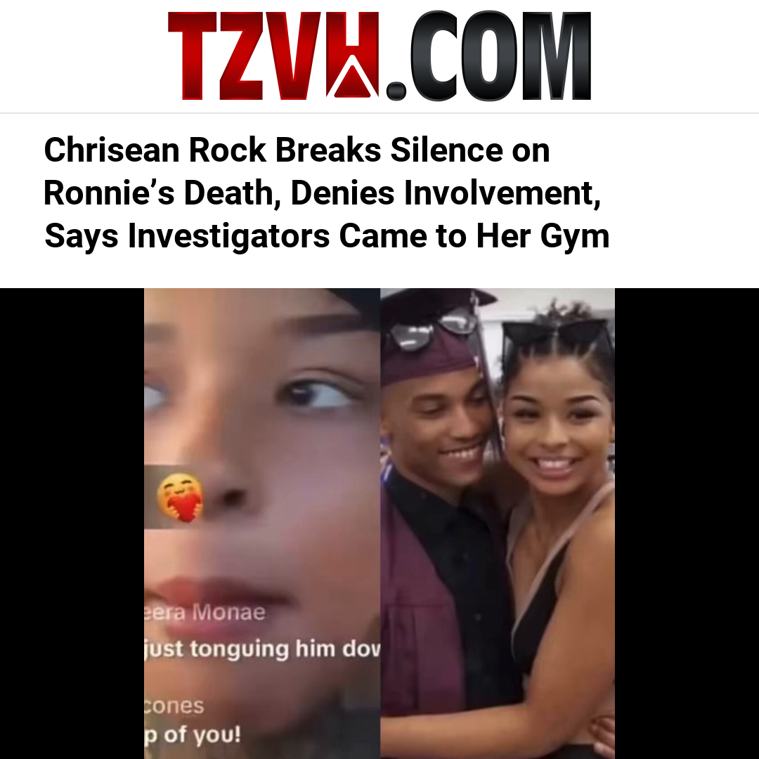 Chrisean Rock Breaks Silence on Ronnie’s Death, Denies Involvement, Says Investigators Came to Her Gym
