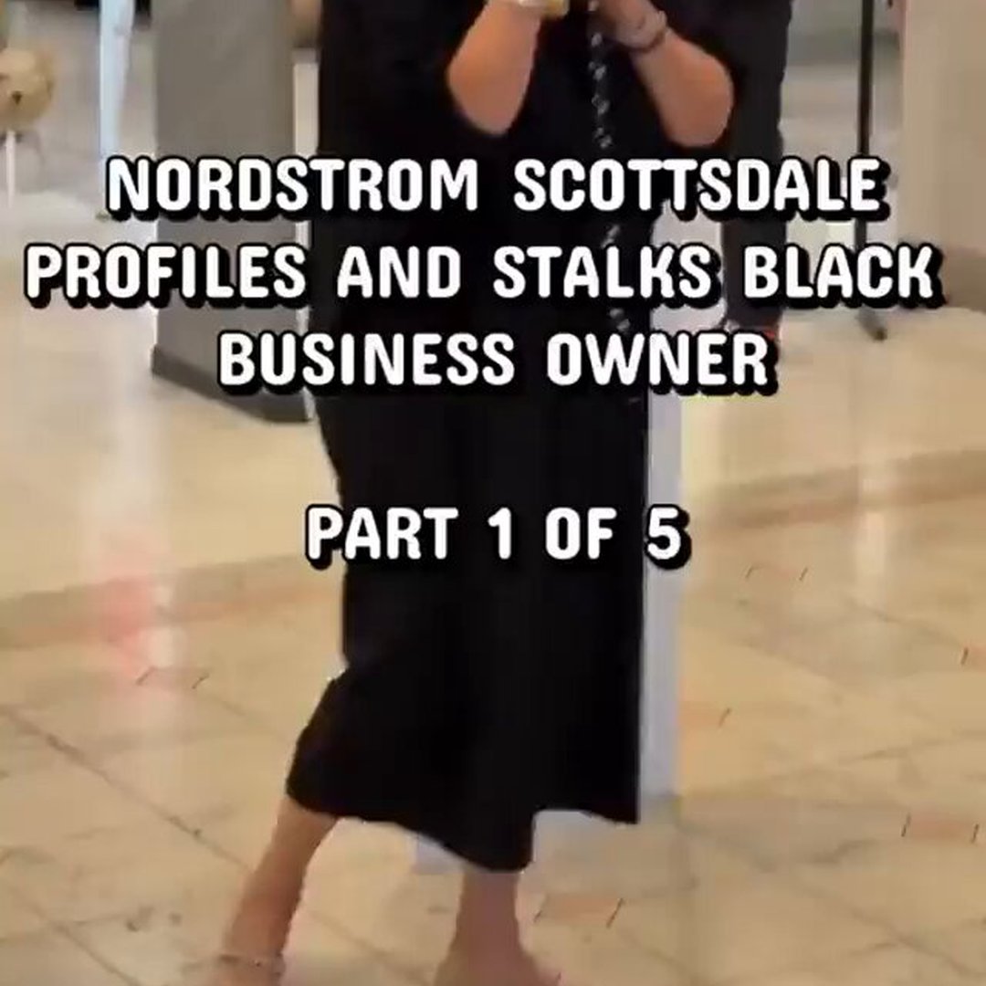 Black Luxury Brand CEO Reportedly Banned From Nordstrom Nationwide After Racial Harassment Claim