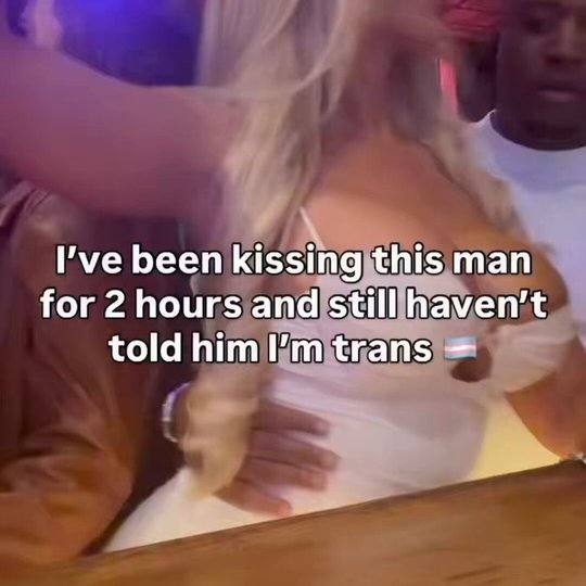 Trans woman admits she kissed a man for 2 hours without telling him she used to be male